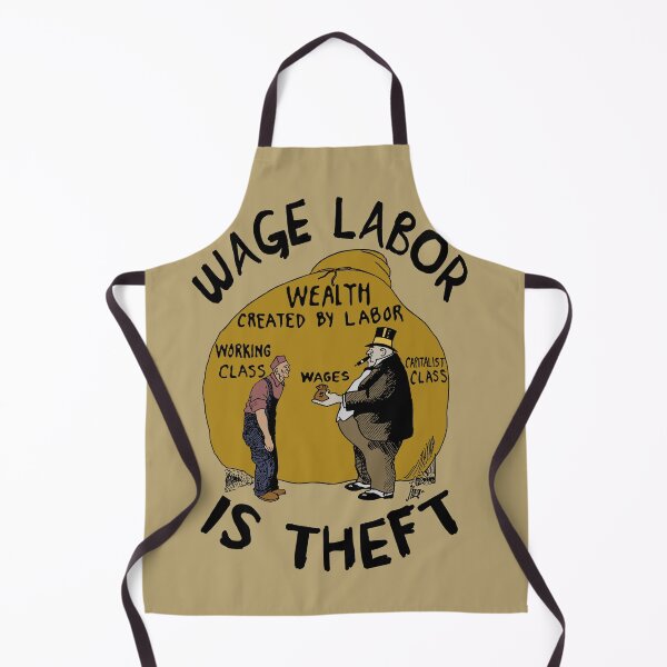 Item preview, Wage Labor Is Theft - Anti Capitalist, Leftist, Socialist, Class War designed and sold by SpaceDogLaika.