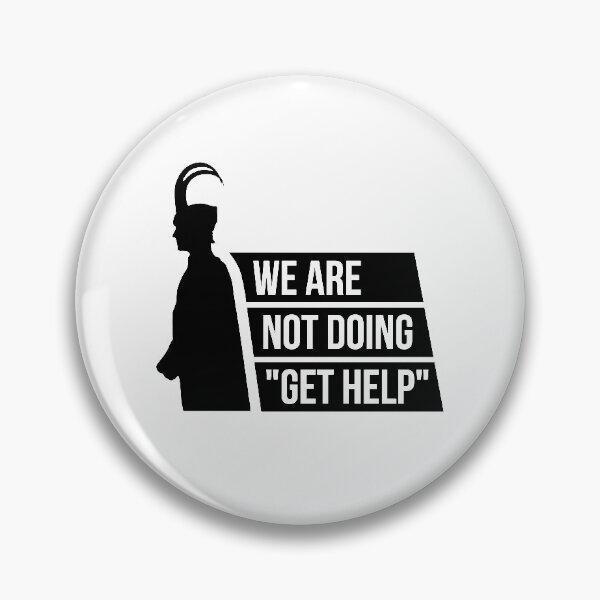 Item preview, We Are Not Doing "Get Help" (Black) designed and sold by FilipeFerreira.