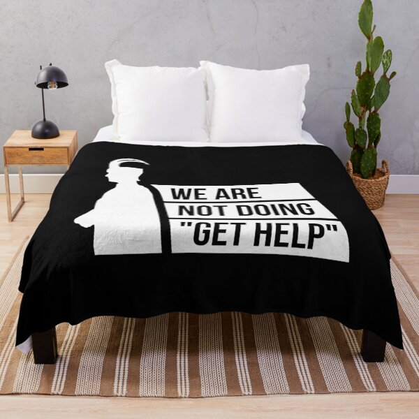 Item preview, We Are Not Doing "Get Help" (White) designed and sold by FilipeFerreira.