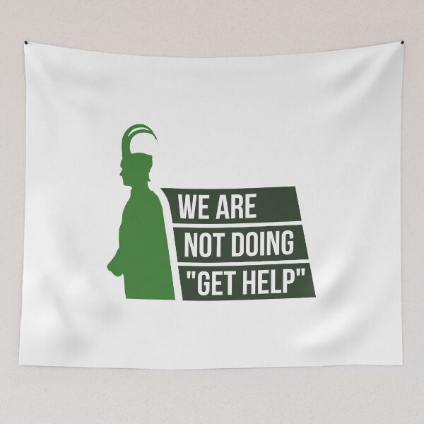 Item preview, We Are Not Doing "Get Help" (Green) designed and sold by FilipeFerreira.