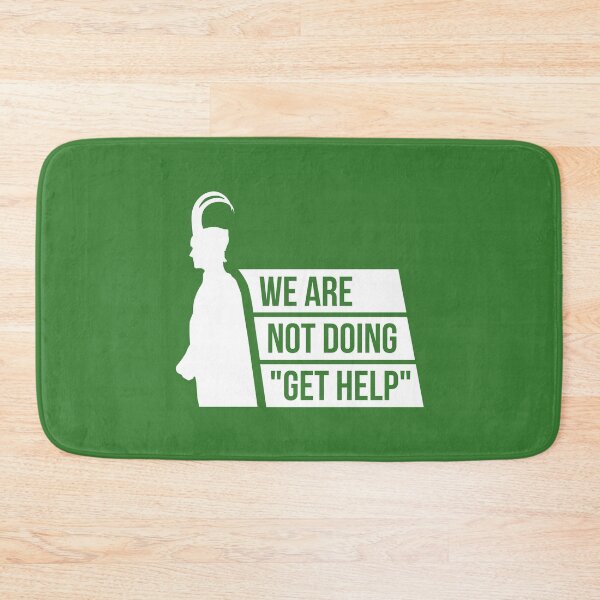 Item preview, We Are Not Doing "Get Help" (Green BG) designed and sold by FilipeFerreira.