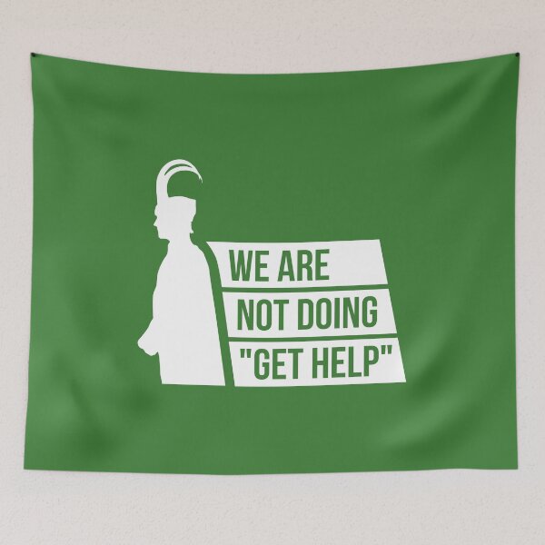 Item preview, We Are Not Doing "Get Help" (Green BG) designed and sold by FilipeFerreira.
