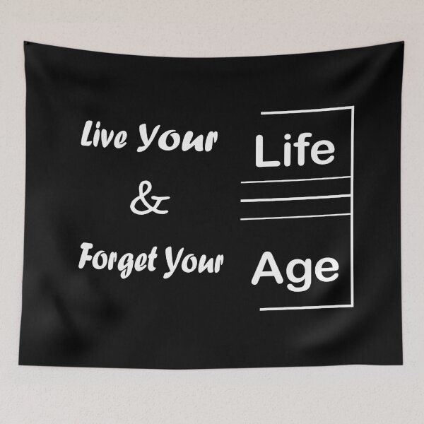 Item preview, Live Your Life & Forget Your Age Shirt designed and sold by YSNbr.
