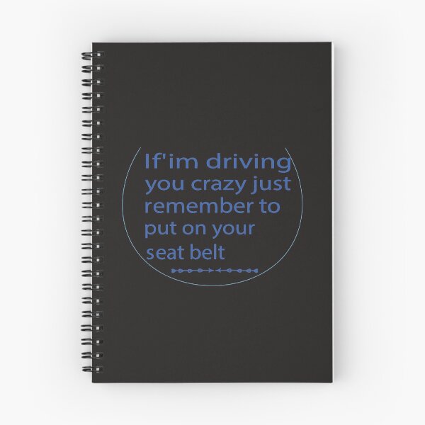 Item preview, If'im driving you crazy just remember to put your seat belt designed and sold by smart Mahdi.
