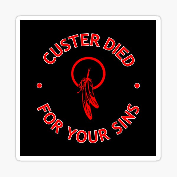 Vista previa del artículo con la obra «CUSTER MURIÓ POR TUS PECADOS 1B», diseñado y vendido por Garden Of Nightmares.