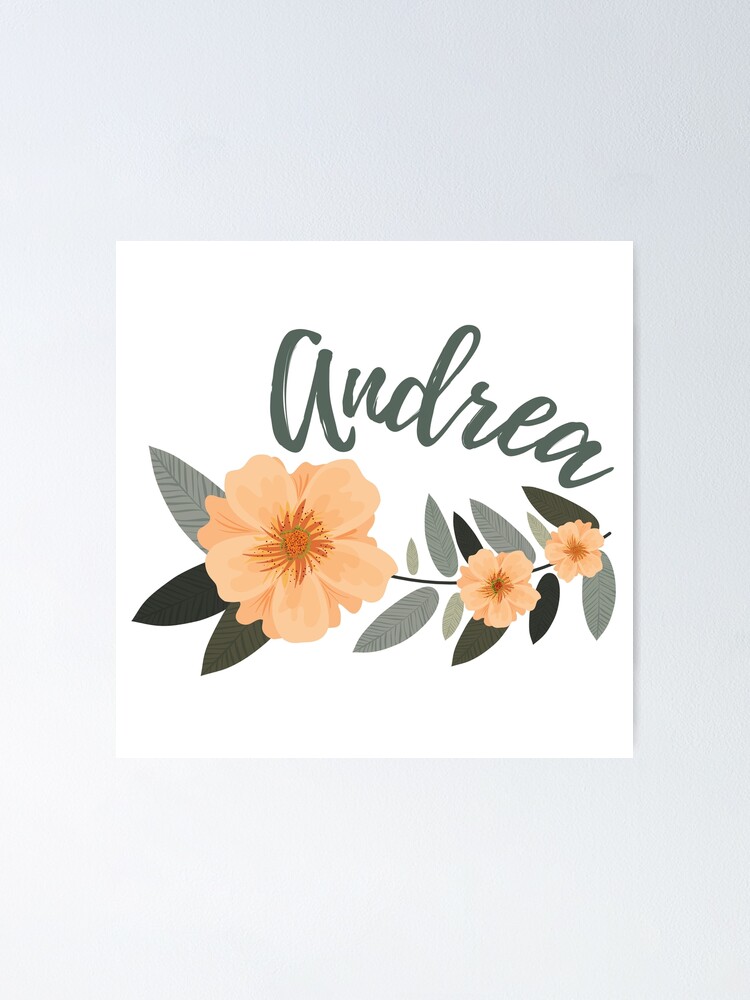 Póster «Nombre de Andrea con bonitas flores | Nombre Diseño Plantas  Naranjas Y Verdes» de PrettyArtwork | Redbubble