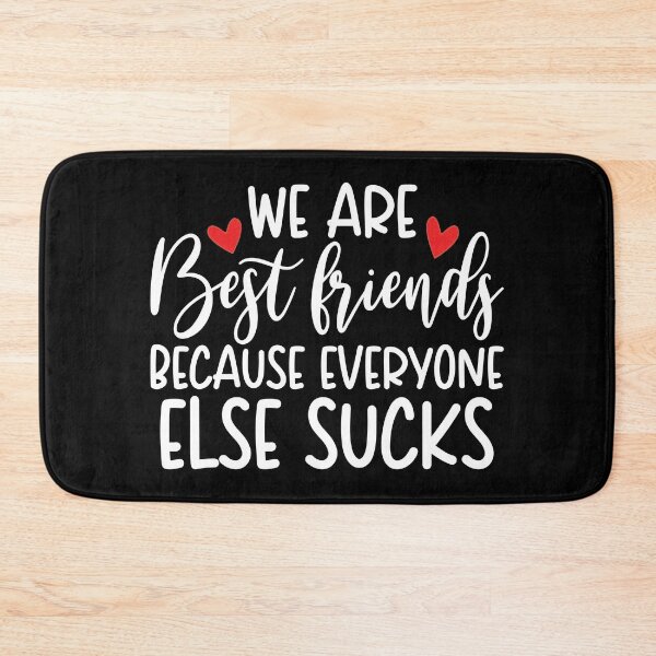 Item preview, We are bestfriends because everyone else sucks designed and sold by pnkpopcorn.
