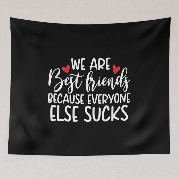Item preview, We are bestfriends because everyone else sucks designed and sold by pnkpopcorn.