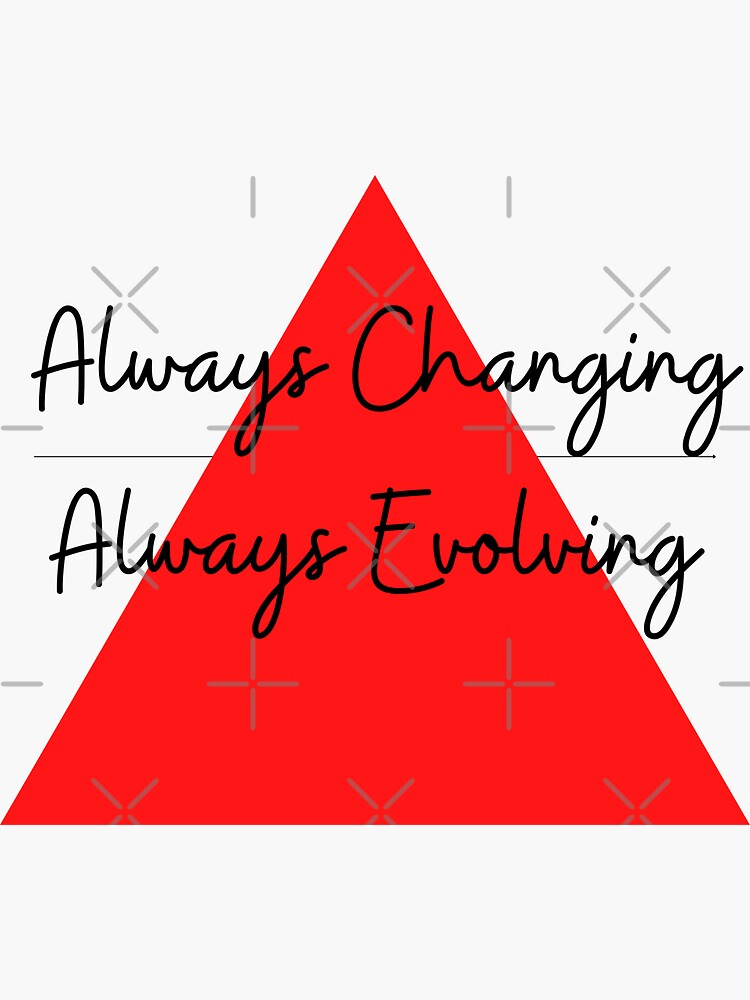 always-changing-always-evolving-sticker-for-sale-by-pstawicki-redbubble