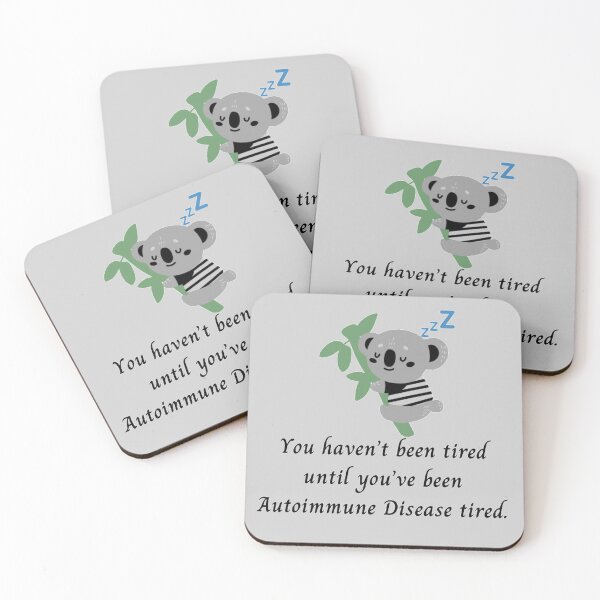 Item preview, You haven’t been tired until you’ve been Autoimmune Disease tired. (Dark Grey Koala)  designed and sold by CaitlynConnor.