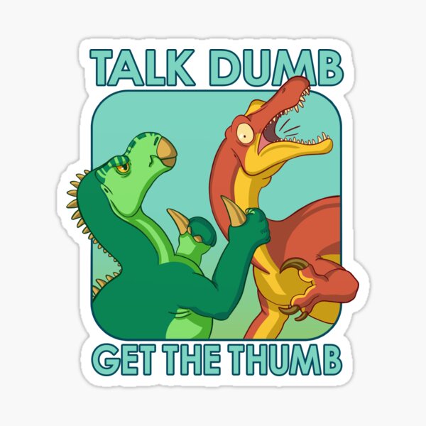 Item preview, Talk Dumb, Get The Thumb - Iguanodon VS Baryonyx designed and sold by Expeditioner's Discovery Guild Enterprise.