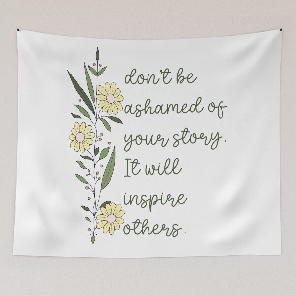 Item preview, Don’t be ashamed of your story. designed and sold by Babydust.