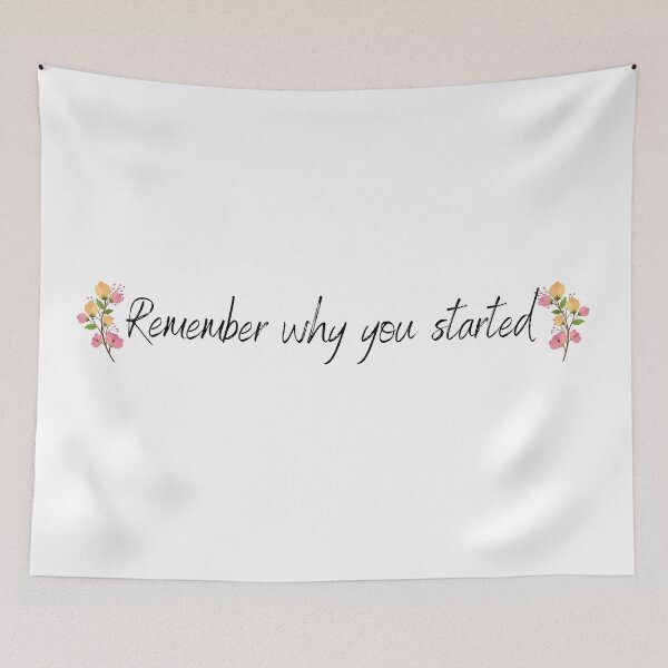 Item preview, Remember why you started - Blossoms designed and sold by KarolinaPaz.