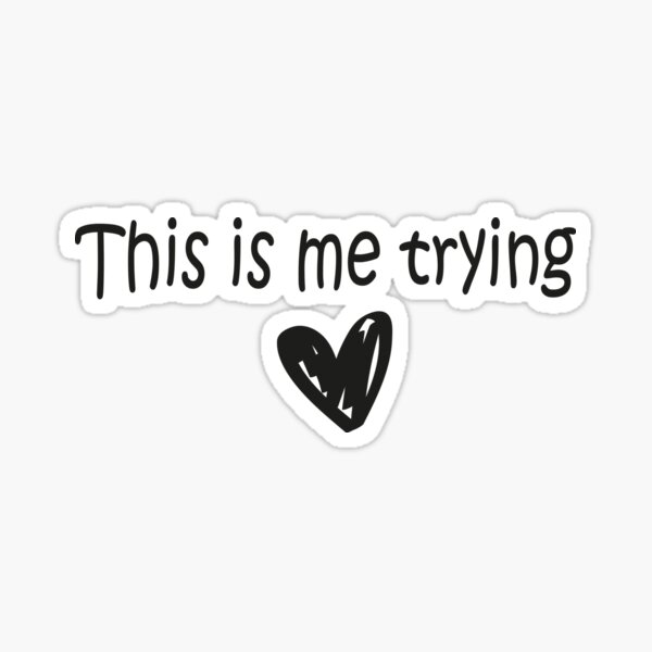 This me trying Girl Boss motivation Sticker