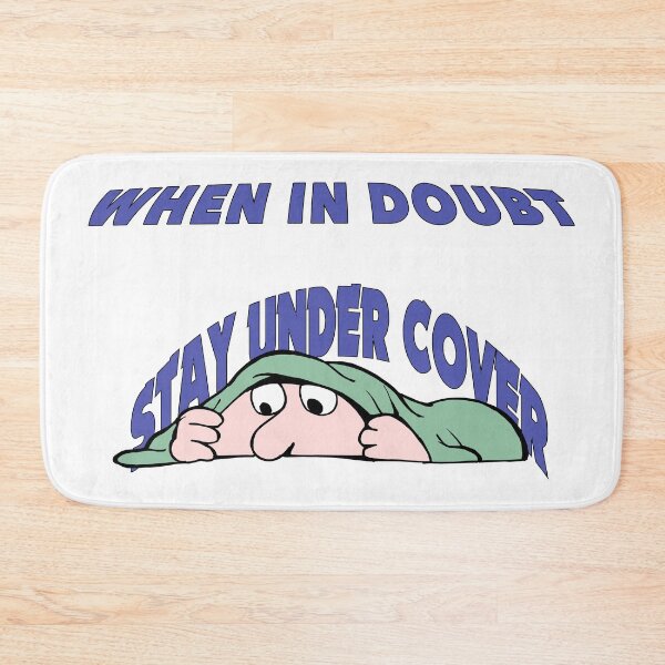 Item preview, When in doubt stay under cover designed and sold by janraydesigns.
