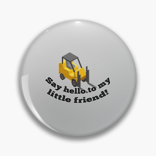 Item preview, Say Hello to my Forklift designed and sold by Troy Green.