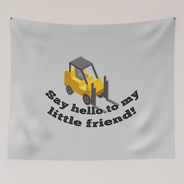 Item preview, Say Hello to my Forklift designed and sold by Troy Green.