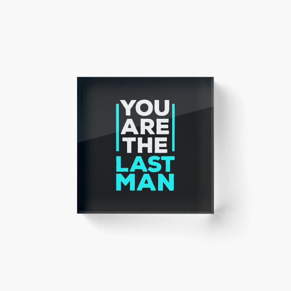 Item preview, You are the last man designed and sold by Troy Green.