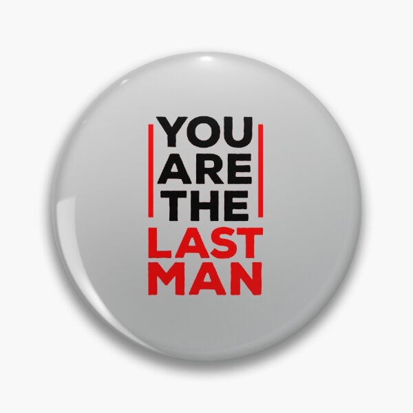 Item preview, You are the last man designed and sold by Troy Green.