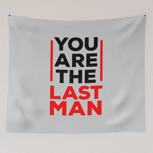 Item preview, You are the last man designed and sold by Troy Green.