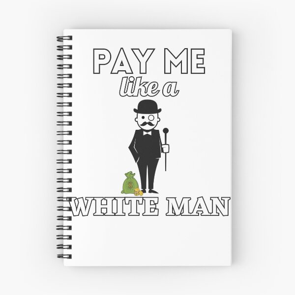 Item preview, Pay me like a white man designed and sold by Georgeox.