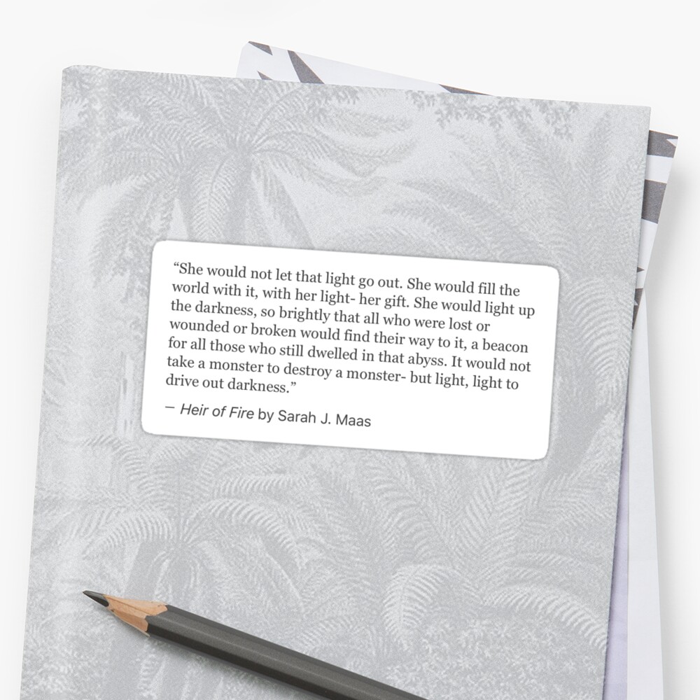 "Heir of Fire Quote " Sticker by ayegodwin | Redbubble