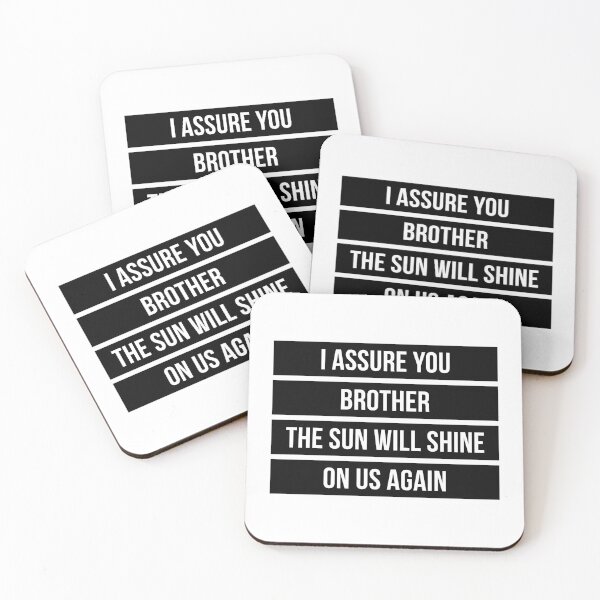 Item preview, I Assure You Brother, The Sun Will Shine On Us Again (Black) designed and sold by FilipeFerreira.
