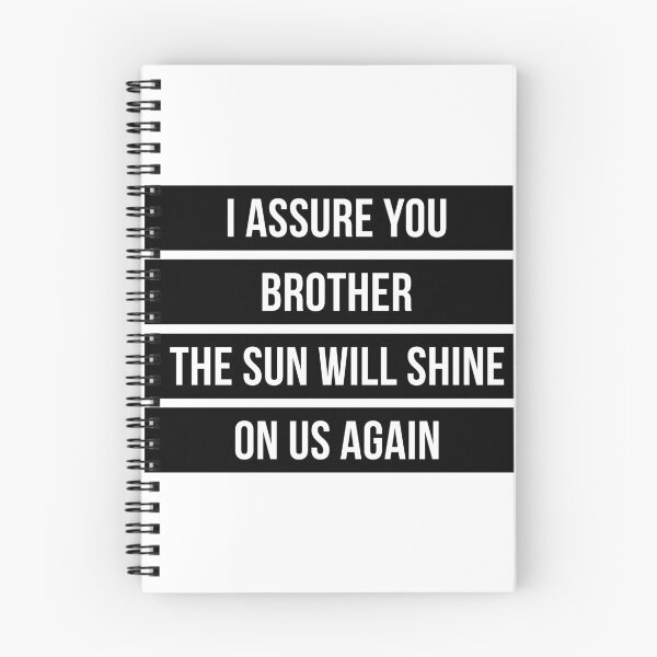 Item preview, I Assure You Brother, The Sun Will Shine On Us Again (Black) designed and sold by FilipeFerreira.