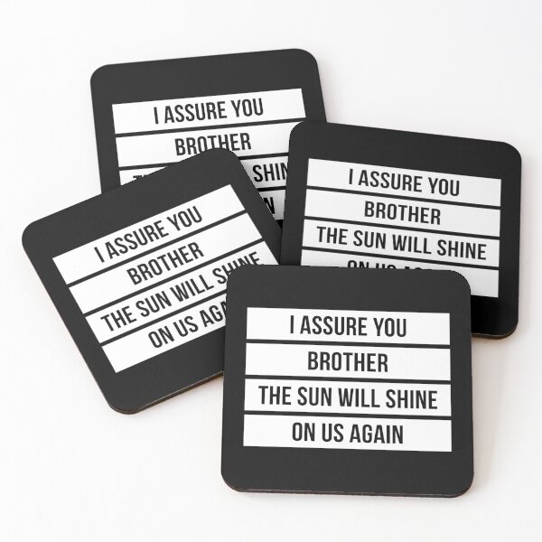 Item preview, I Assure You Brother, The Sun Will Shine On Us Again (White) designed and sold by FilipeFerreira.