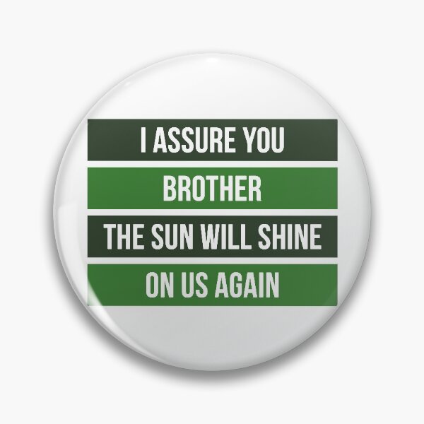 Item preview, I Assure You Brother, The Sun Will Shine On Us Again (Green) designed and sold by FilipeFerreira.