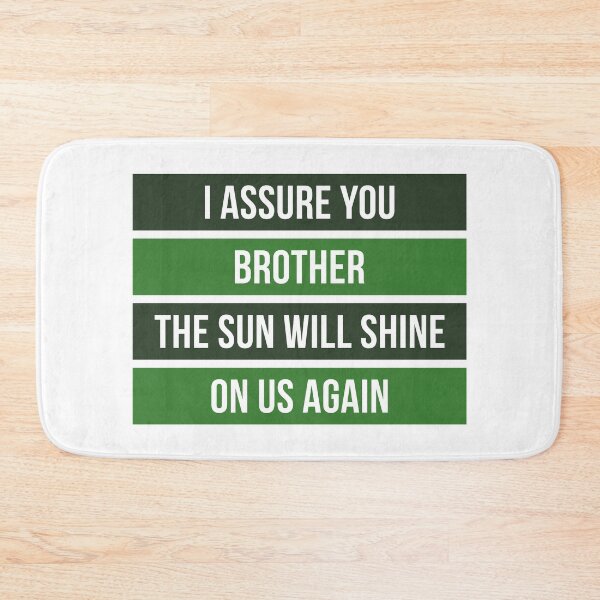 Item preview, I Assure You Brother, The Sun Will Shine On Us Again (Green) designed and sold by FilipeFerreira.
