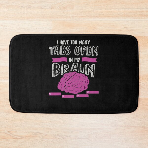 Item preview, Adhd Awareness Month Design I Have Too Many Tabs Open designed and sold by MaudeKesslon.