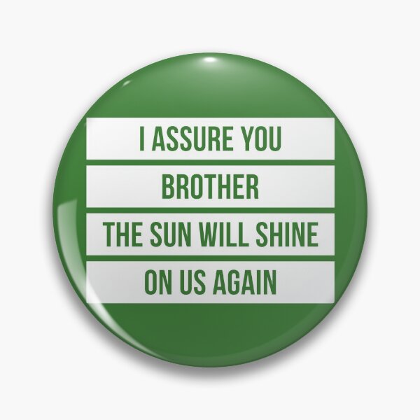 Item preview, I Assure You Brother, The Sun Will Shine On Us Again (Green BG) designed and sold by FilipeFerreira.