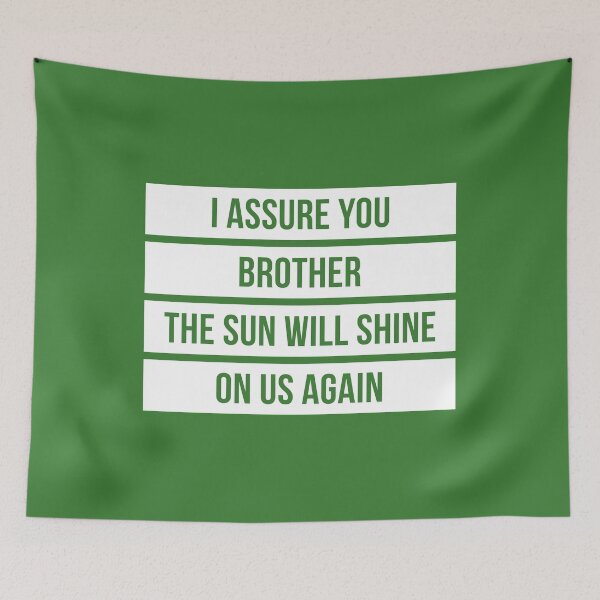 Item preview, I Assure You Brother, The Sun Will Shine On Us Again (Green BG) designed and sold by FilipeFerreira.