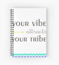 Your Vibe Attracts Your Tribe Spiral Notebook