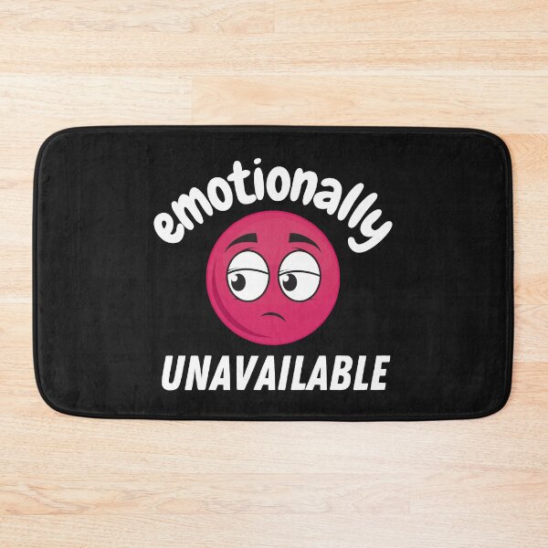 Item preview, Emotionally Unavailable designed and sold by OliOuterBrands.