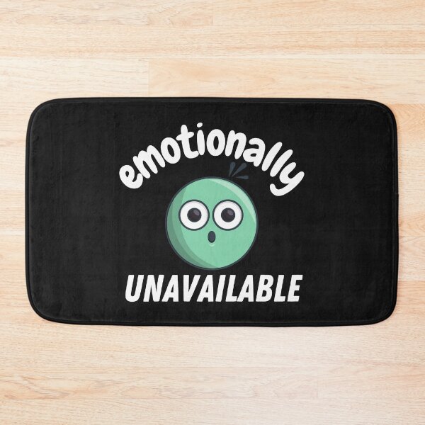 Item preview, Emotionally Unavailable designed and sold by OliOuterBrands.