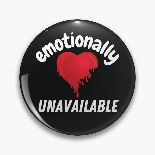 Item preview, Emotionally Unavailable designed and sold by OliOuterBrands.