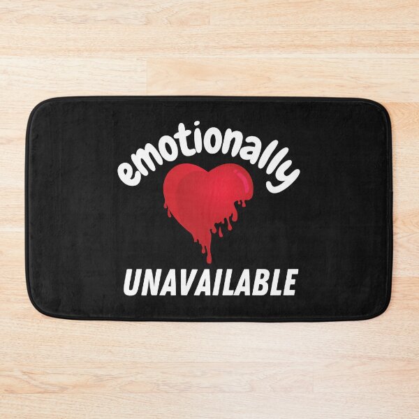 Item preview, Emotionally Unavailable designed and sold by OliOuterBrands.