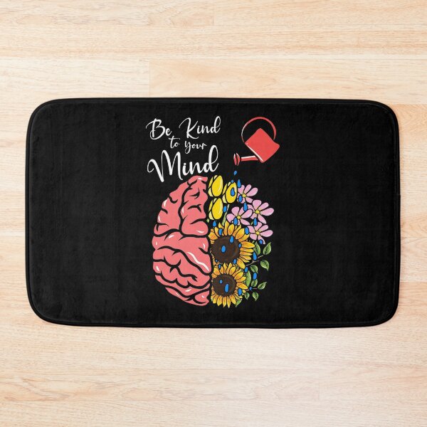 Item preview, Be Kind To Your Mind   Mental Health Awareness designed and sold by MaudeKesslon.