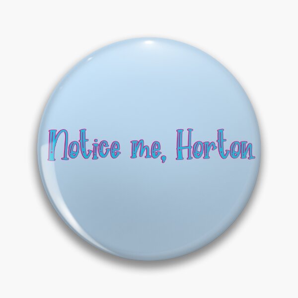 Item preview, Notice me Horton designed and sold by Theatre Thoughts.