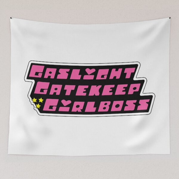 Item preview, Gaslight Gatekeep Girlboss Powerpuff Girls designed and sold by TheGremFem.