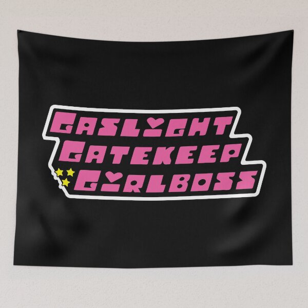 Item preview, Gaslight Gatekeep Girlboss Powerpuff Girls designed and sold by TheGremFem.