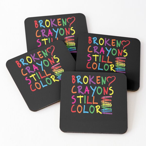 Item preview, Broken Crayons Still Color   Mental Health Awareness designed and sold by MaudeKesslon.