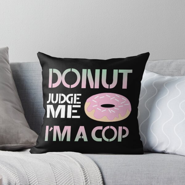 Item preview, Donut Judge Me I'm A Cop Police Officer designed and sold by InkonoStore.