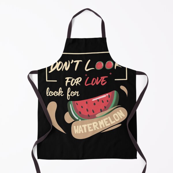 Item preview, don't look for love look for watermelon - national watermelon day designed and sold by cartrica.