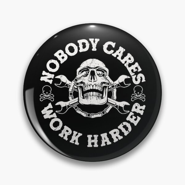 Item preview, Nobody Cares Work Harder Skull designed and sold by leechiee246.