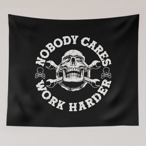 Item preview, Nobody Cares Work Harder Skull designed and sold by leechiee246.