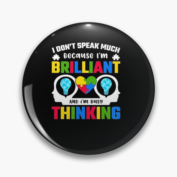 Item preview, I Dont Speak Much Because Im Brilliant Busy Thinking Autism designed and sold by LeitnerSakantha.