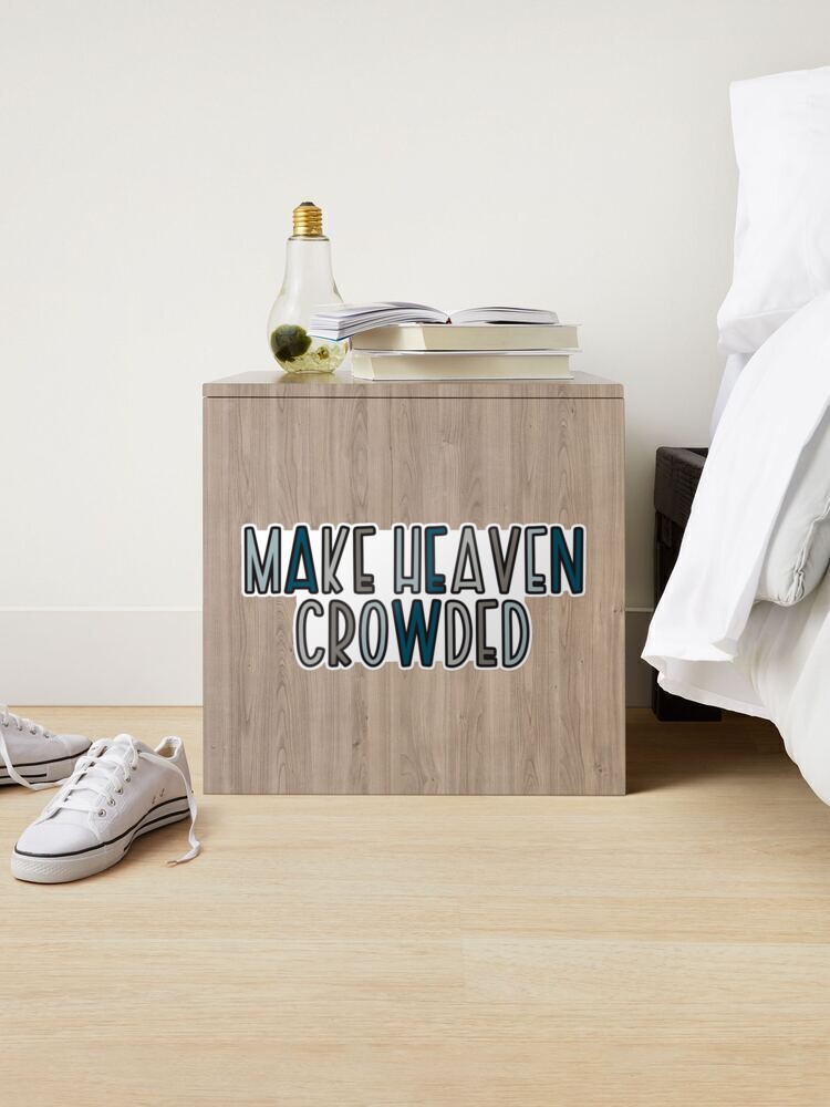 Make Heaven Crowded, Heaven, Christian, Christian Stickers  Sticker for  Sale by Ashlyn Hall